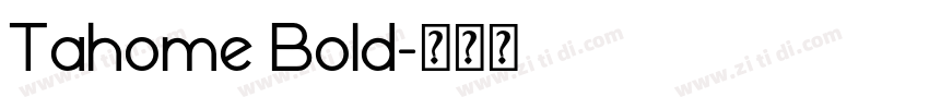 Tahome Bold字体转换 Tahome Bold字体转换